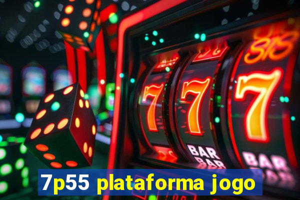 7p55 plataforma jogo